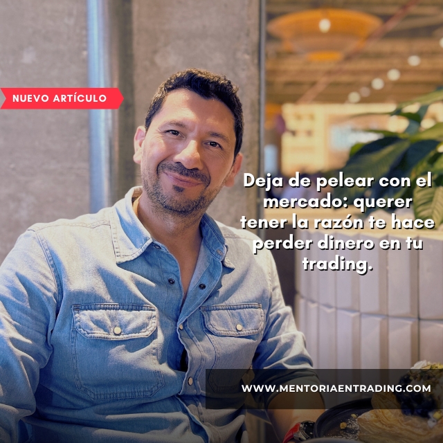Deja de pelear con el mercado: querer tener la razón te hace perder dinero en tu trading