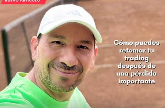 Cómo retomar tu trading después de una pérdida importante