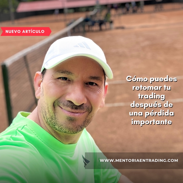 Cómo retomar tu trading después de una pérdida importante