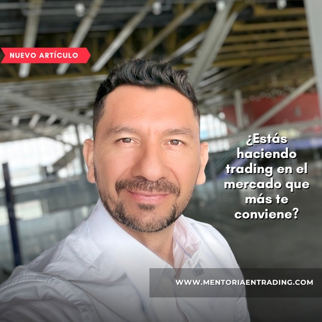 ¿Estás haciendo trading en el mercado que más te conviene?