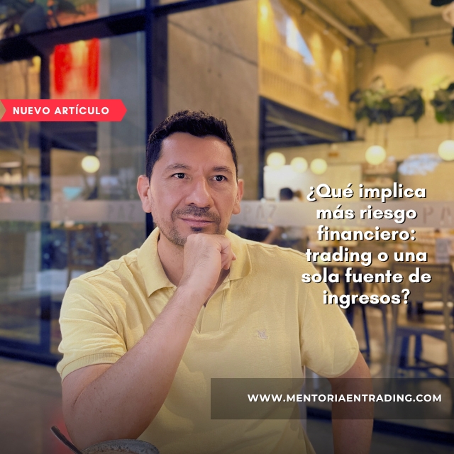 ¿Qué implica más riesgo financiero: trading o una sola fuente de ingresos?