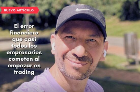 El error financiero que casi todos los empresarios cometen al empezar en trading