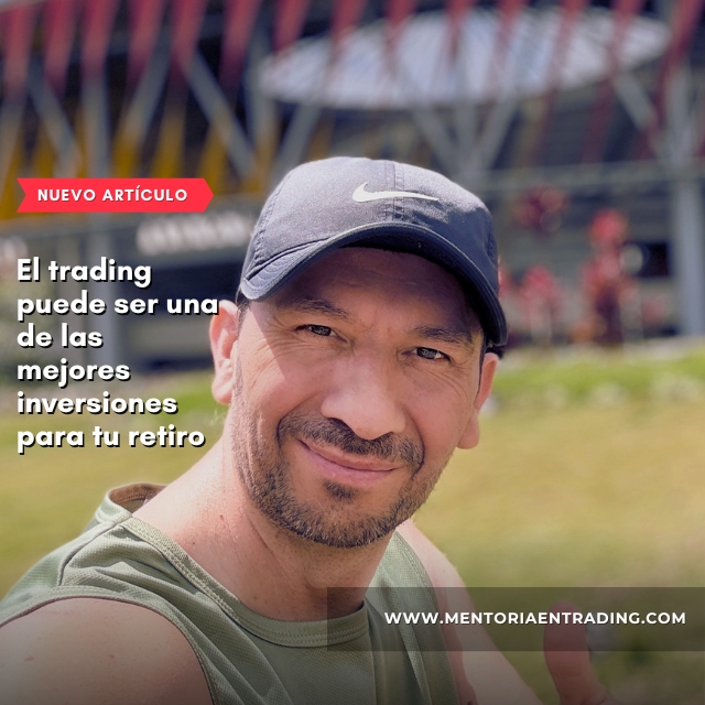 El trading puede ser una de las mejores inversiones para tu retiro