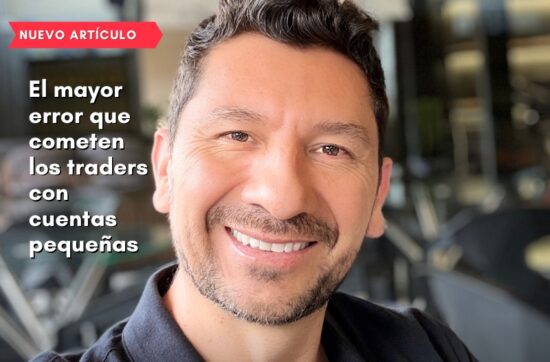 El mayor error que cometen los traders con cuentas pequeñas