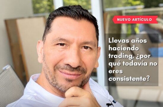 Llevas años haciendo trading, ¿por qué todavía no eres consistente?